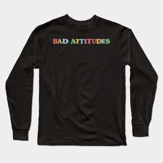 Kidcore Aesthetic Bad Attitudes 90s Nostalgia Long Sleeve T-Shirt by Alex21